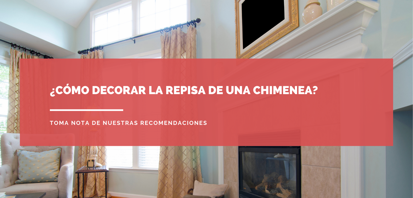 Como decorar la repisa de una chimenea